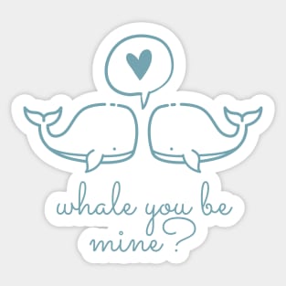 Whale you be mine? Sticker